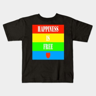 Happiness is free heart Kids T-Shirt